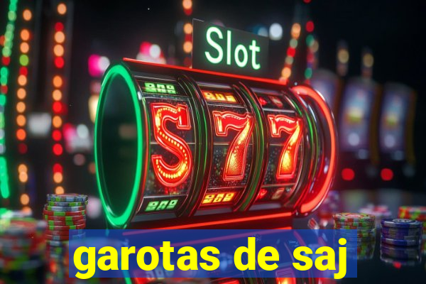 garotas de saj